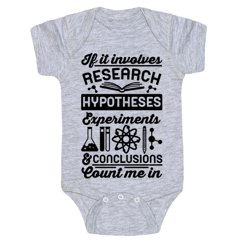If It Involves Research, Hypotheses, Experiments, & Conclusions - Count Me In Baby One-Piece