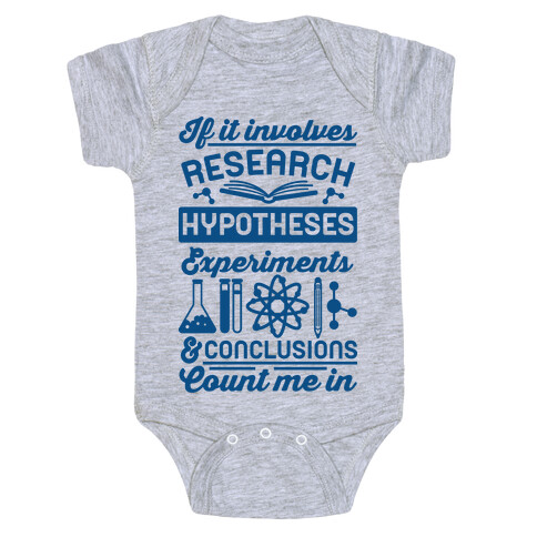 If It Involves Research, Hypotheses, Experiments, & Conclusions - Count Me In Baby One-Piece