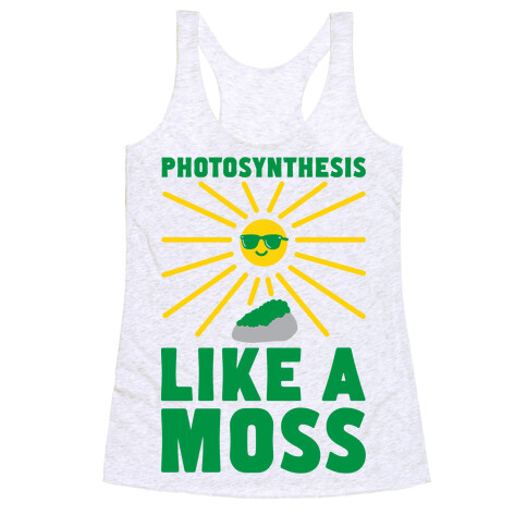 Photosynthesis Like A Moss Racerback Tank Top