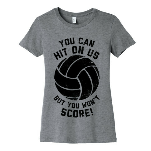 You Can Hit On Us But You Won't Score! (Volleyball) (Tank) Womens T-Shirt