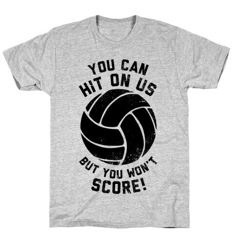 You Can Hit On Us But You Won't Score! (Volleyball) (Tank) T-Shirt