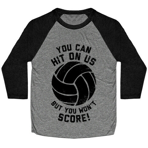 You Can Hit On Us But You Won't Score! (Volleyball) (Tank) Baseball Tee