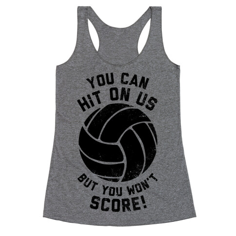 You Can Hit On Us But You Won't Score! (Volleyball) (Tank) Racerback Tank Top
