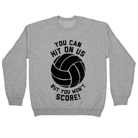 You Can Hit On Us But You Won't Score! (Volleyball) (Tank) Pullover