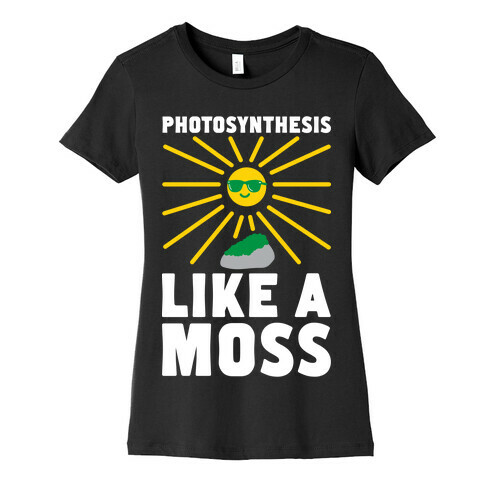 Photosynthesis Like A Moss Womens T-Shirt