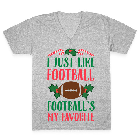 I Just Like Football. Football's My Favorite  V-Neck Tee Shirt