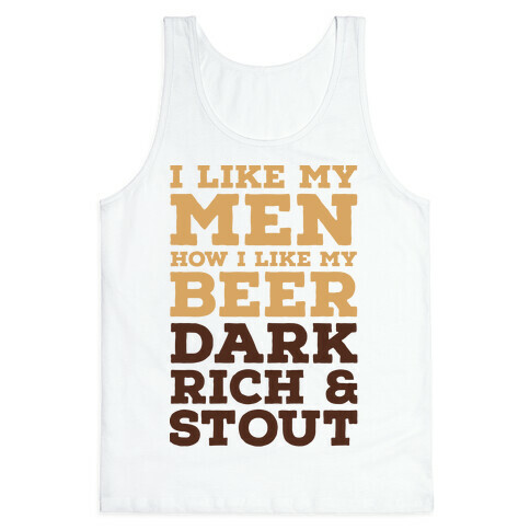 I Like My Men How I Like My Beer Tank Top