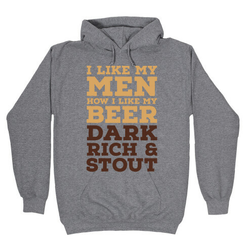 I Like My Men How I Like My Beer Hooded Sweatshirt