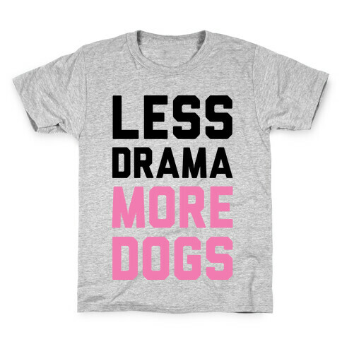 Less Drama More Dogs Kids T-Shirt