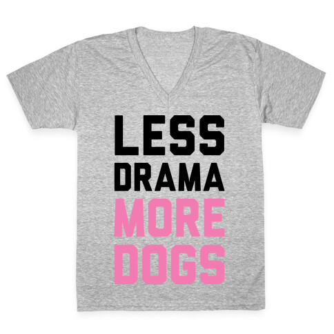 Less Drama More Dogs V-Neck Tee Shirt