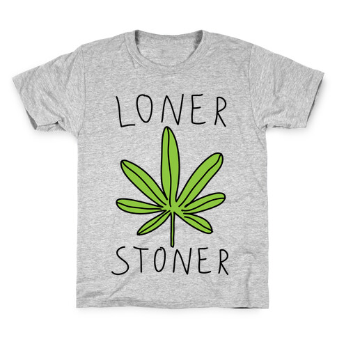 Loner Stoner Kids T-Shirt