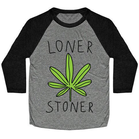 Loner Stoner Baseball Tee