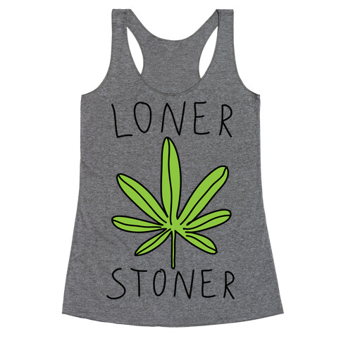 Loner Stoner Racerback Tank Top