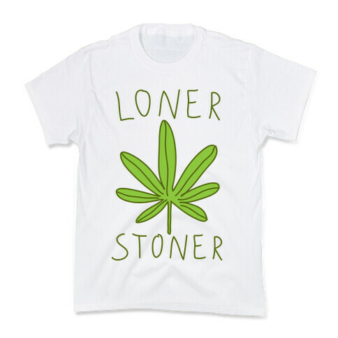 Loner Stoner Kids T-Shirt