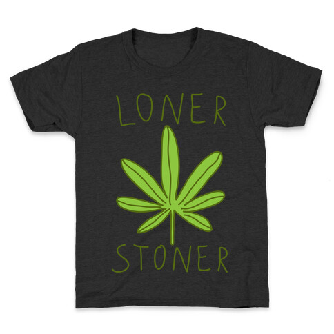 Loner Stoner Kids T-Shirt