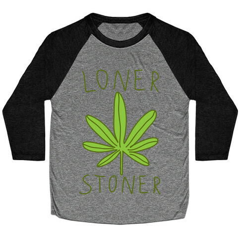 Loner Stoner Baseball Tee