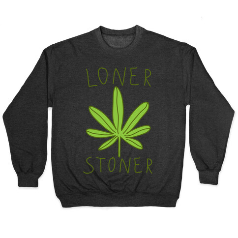 Loner Stoner Pullover