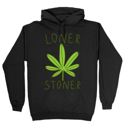 Loner Stoner Hooded Sweatshirt