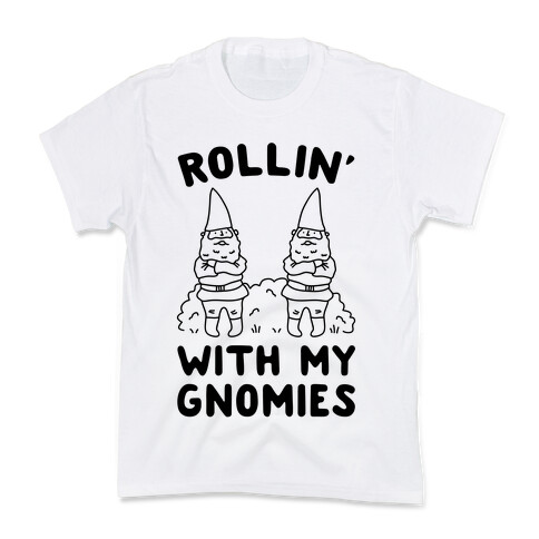 Rollin' With My Gnomies Kids T-Shirt