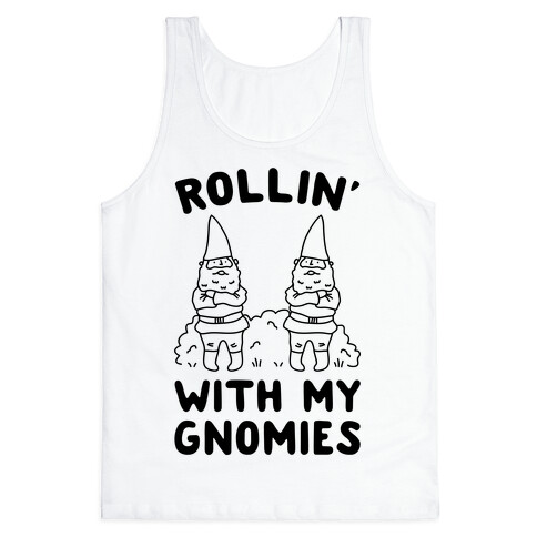 Rollin' With My Gnomies Tank Top