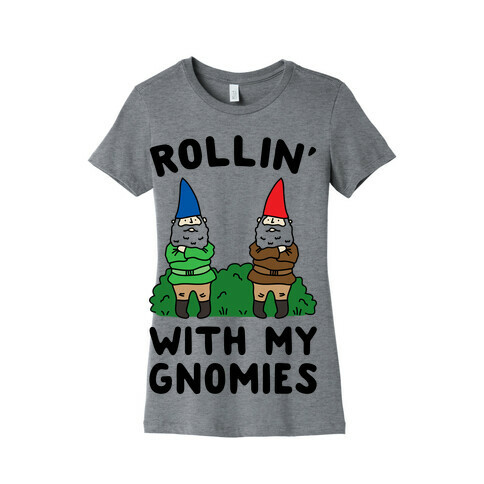Rollin' With My Gnomies Womens T-Shirt