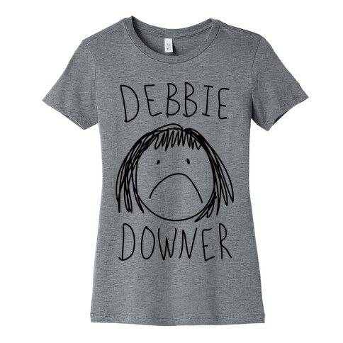 Debbie Downer Womens T-Shirt