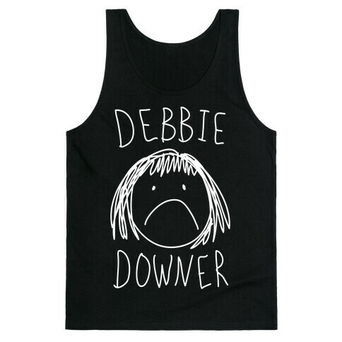 Debbie Downer Tank Top