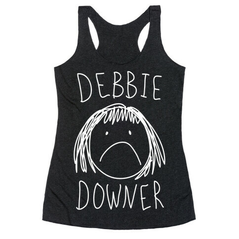 Debbie Downer Racerback Tank Top