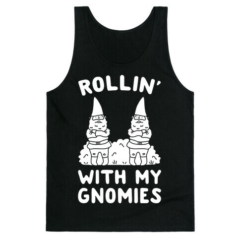 Rollin' With My Gnomies Tank Top