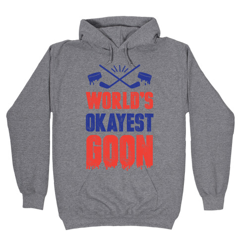 World's Okayest Goon Hooded Sweatshirt