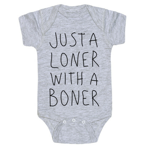 Just A Loner With A Boner Baby One-Piece