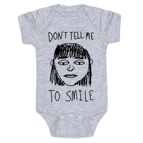 Don't Tell Me To Smile Baby One-Piece