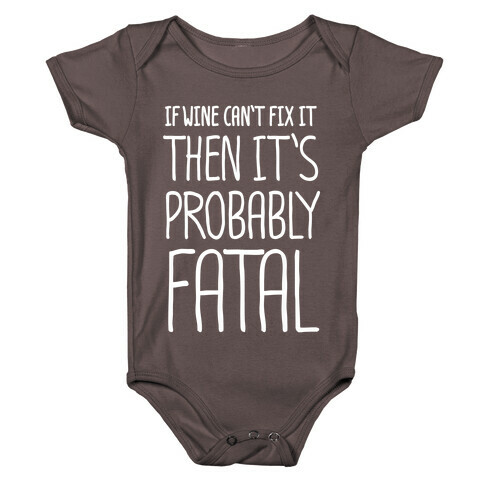 If Wine Can't Fix It, Then It's Probably Fatal Baby One-Piece