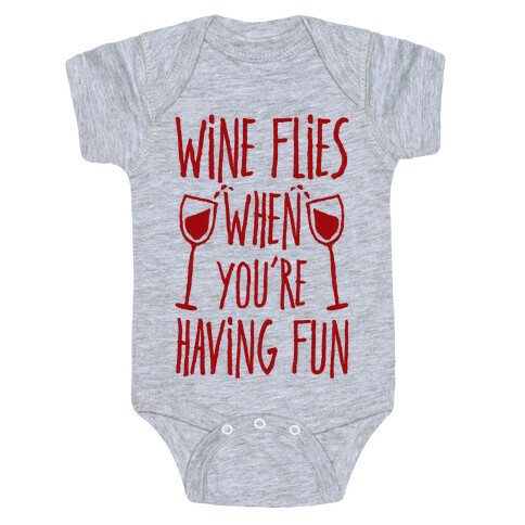Wine Flies When You're Having Fun Baby One-Piece