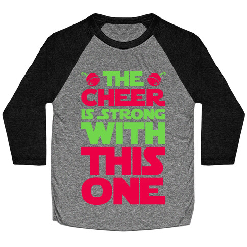 The Cheer is Strong With This One Baseball Tee
