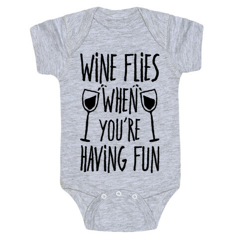 Wine Flies When You're Having Fun Baby One-Piece
