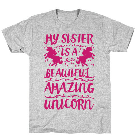 My Sister Is A Beautiful Amazing Unicorn T-Shirt