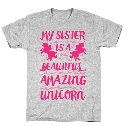 My Sister Is A Beautiful Amazing Unicorn T-Shirt