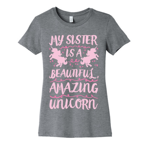 My Sister Is A Beautiful Amazing Unicorn Womens T-Shirt