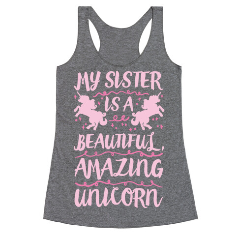 My Sister Is A Beautiful Amazing Unicorn Racerback Tank Top