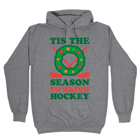 'Tis The Season To Watch Hockey Hooded Sweatshirt