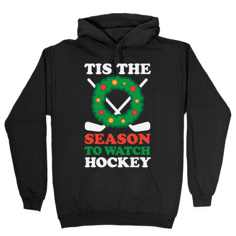 'Tis The Season To Watch Hockey Hooded Sweatshirt