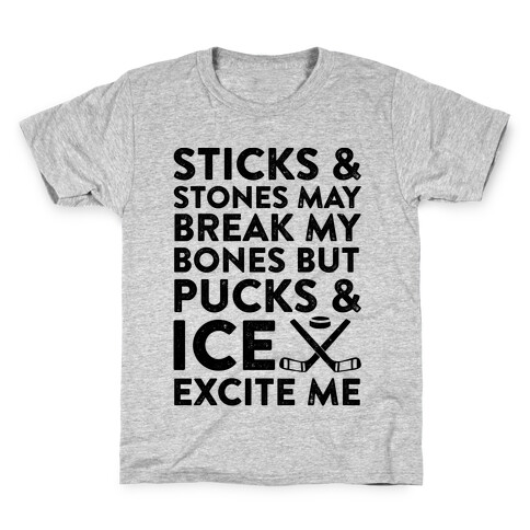 Sticks & Stones May Break My Bones But Pucks & Ice Excite Me Kids T-Shirt