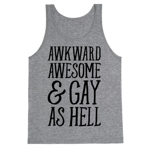 Awkward Awesome And Gay As Hell Tank Top