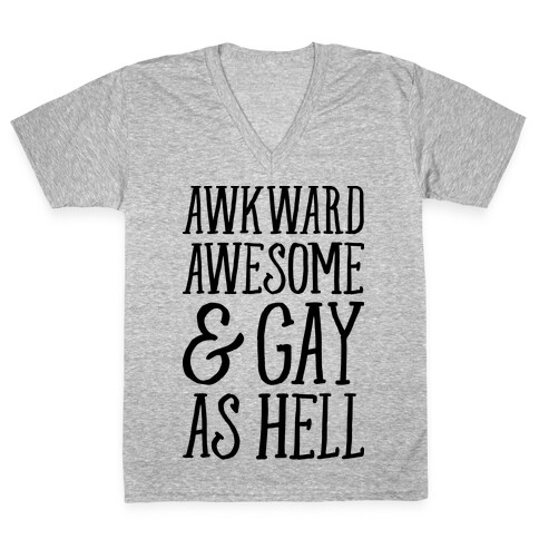 Awkward Awesome And Gay As Hell V-Neck Tee Shirt