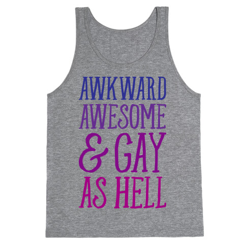 Awkward Awesome And Gay As Hell Tank Top