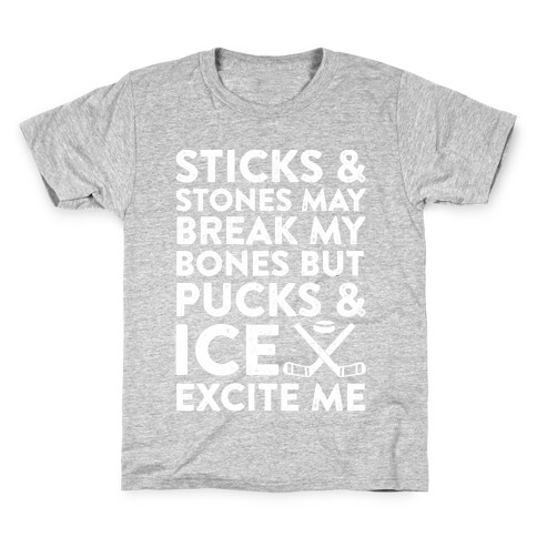 Sticks & Stones May Break My Bones But Pucks & Ice Excite Me Kids T-Shirt