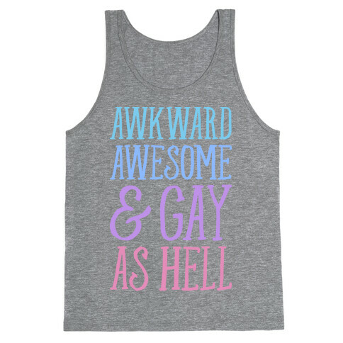 Awkward Awesome And Gay As Hell Tank Top