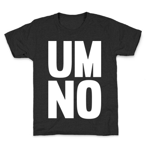 Um No Kids T-Shirt