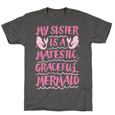 My Sister Is A Majestic Graceful Mermaid T-Shirt